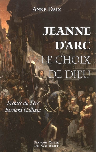 Jeanne d'Arc : le choix de Dieu