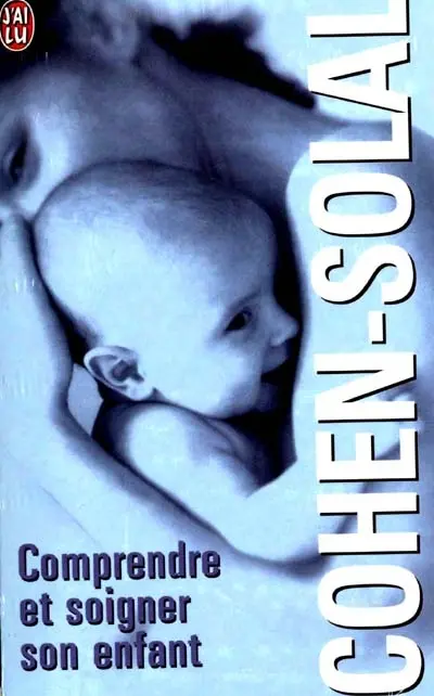 Comprendre et soigner son enfant