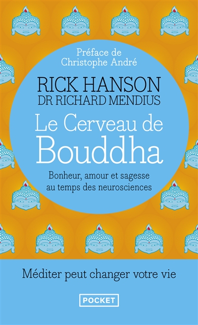 Le cerveau de Bouddha : bonheur, amour et sagesse au temps des neurosciences