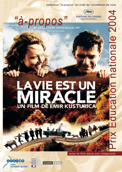 La vie est un miracle : un film de Emir Kusturica