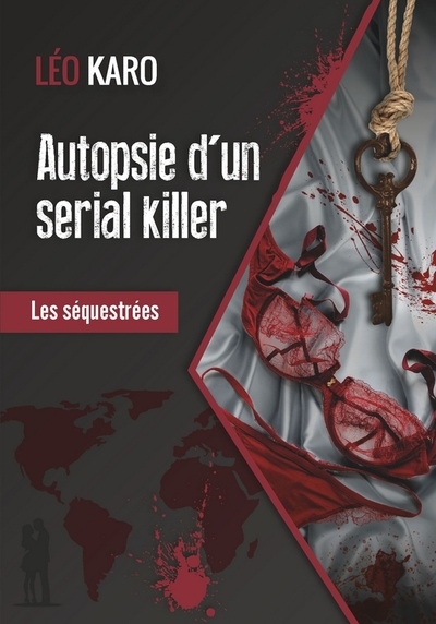 Autopsie d'un serial killer : les séquestrées