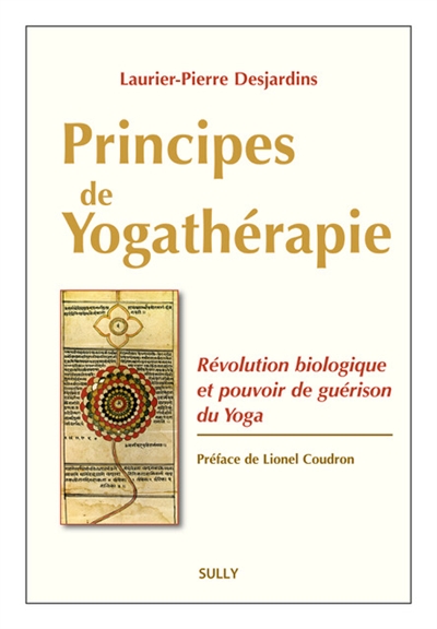 Principes de yogathérapie : révolution biologique et pouvoir de guérison du yoga