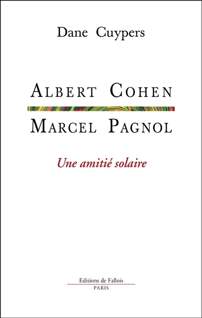 Albert Cohen, Marcel Pagnol : une amitié solaire