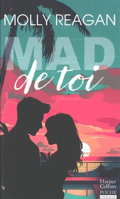 Mad de toi : comédie romantique