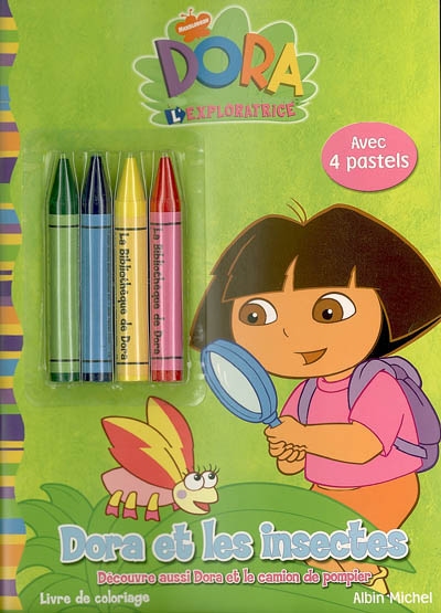 Dora l'exploratrice : Dora et les insectes : découvre aussi Dora et le camion de pompier, livre de coloriage