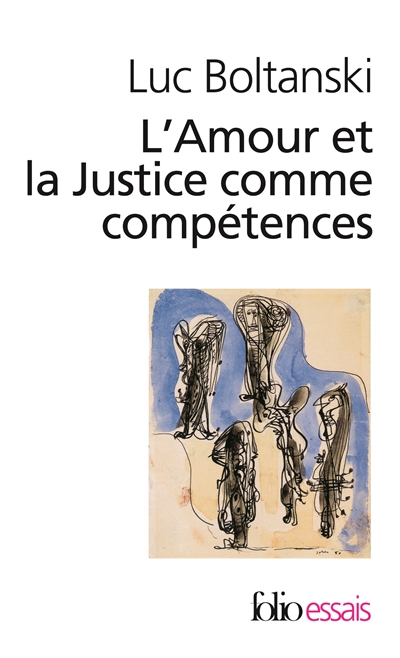 L'amour et la justice comme compétences : trois essais de sociologie de l'action
