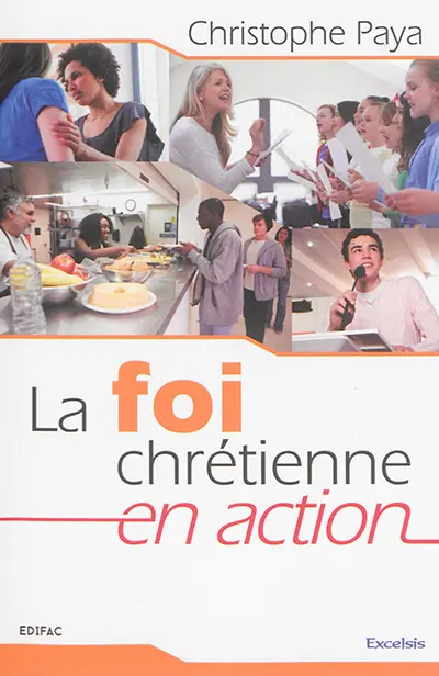 La foi chrétienne en action
