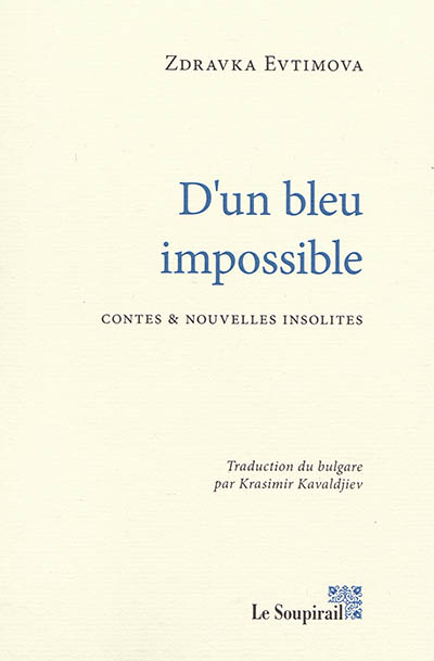 D'un bleu impossible : contes et nouvelles insolites