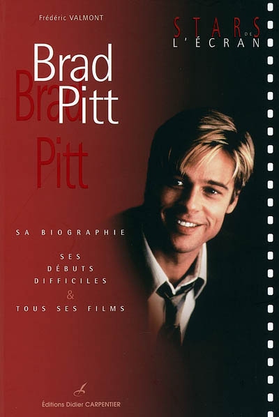 Brad Pitt : sa biographie, ses débuts difficiles & tous ses films
