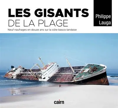 Les gisants de la plage : neuf naufrages en douze ans sur la côte basco-landaise