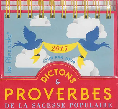 Dictons & proverbes de la sagesse populaire : 2015