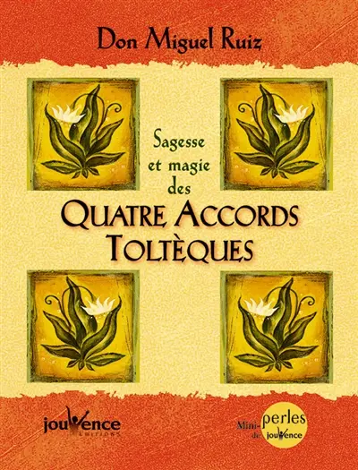 Sagesse et magie des quatre accords toltèques