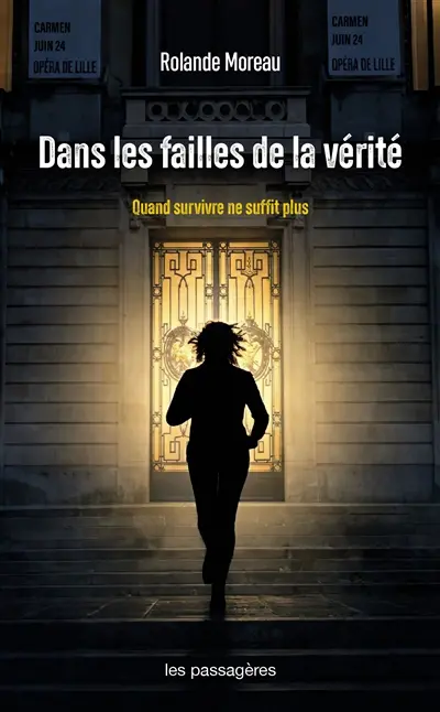 Dans les failles de la vérité : quand survivre ne suffit plus