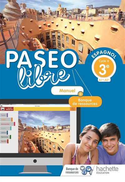 Paseo libre, espagnol 3e, cycle 4 : A1+-A2+ : manuel + banque de ressources