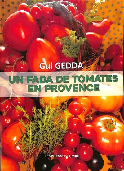 Un fada de tomates en Provence : 60 recettes