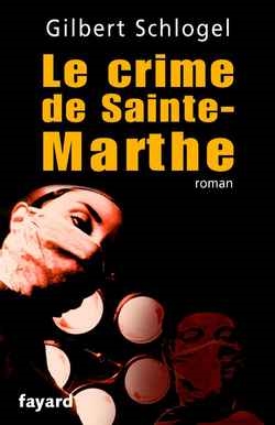 Le crime de Sainte-Marthe : une enquête du Dr Ludovic Hébert