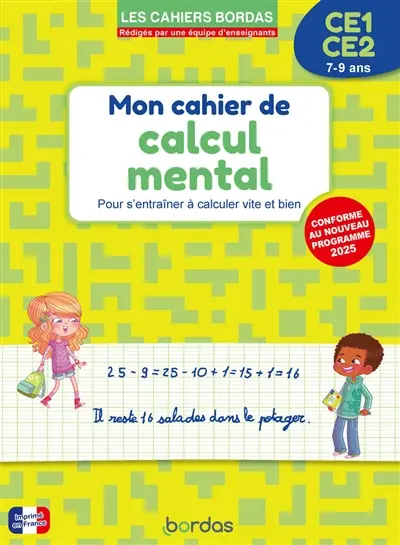 Cahier de calcul mental CE1, CE2, 7-9 ans : entraînement à calculer vite et bien