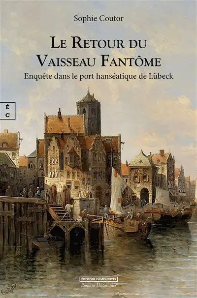 Le retour du vaisseau fantôme : enquête dans le port hanséatique de Lübeck