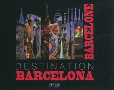 Destination Barcelona Barcelone