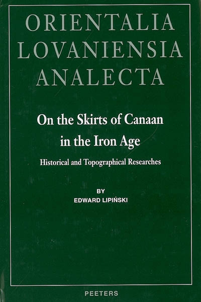 On the skirts of Canaan in the Iron Age : historical and topographical researches
