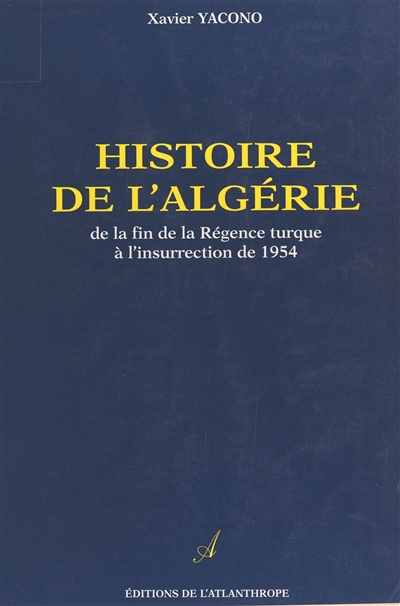 Histoire de l'Algérie : de la fin de la Régence turque à l'insurrection de 1954