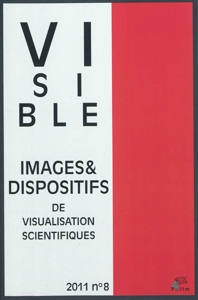 Visible, n° 8. Images & dispositifs de visualisation scientifiques : définir l'image scientifique