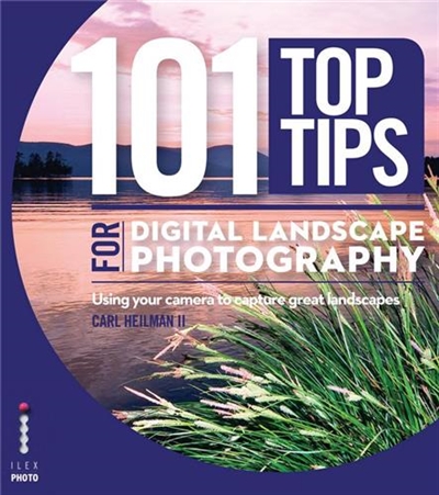 101 Top Tips for Digital Landscape Photography