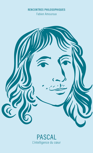 Pascal : l'intelligence du coeur