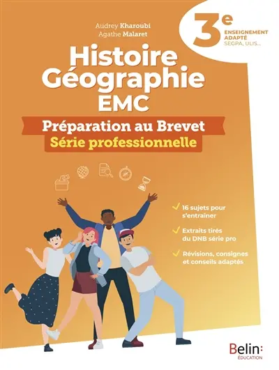 Histoire géographie, EMC 3e enseignement adapté, SEGPA, ULIS... : préparation au brevet, série professionnelle