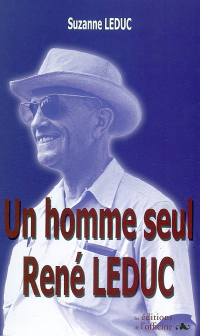 Un homme seul : René Leduc