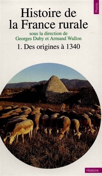 Histoire de la France rurale. Vol. 1. La formation des campagnes françaises : des origines à 1340