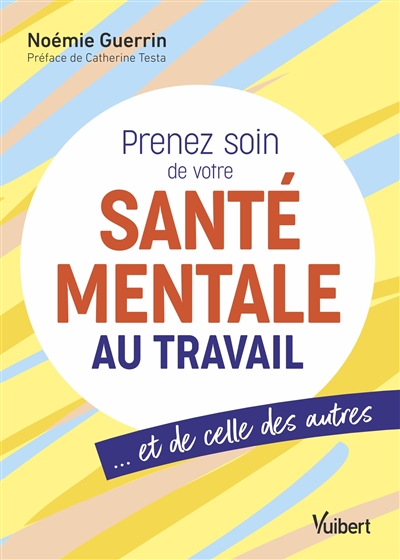 Prenez soin de votre santé mentale au travail : et de celle des autres