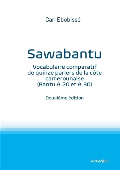Sawabantu : Vocabulaire comparatif de quinze parlers de la côte camerounaise (Bantu A.20 et A.30)