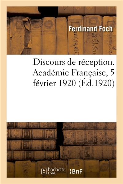 Discours de réception. Académie Française, 5 février 1920