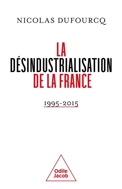 La désindustrialisation de la France : 1995-2015