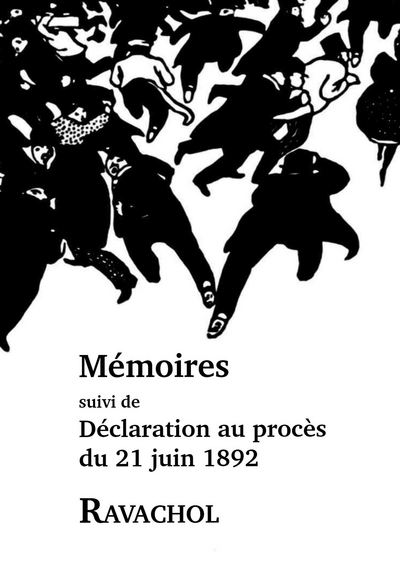 Mémoires : mémoires dictées à ses gardiens dans la soirée du 30 mars 1892. Déclaration au procès du 21 juin 1892