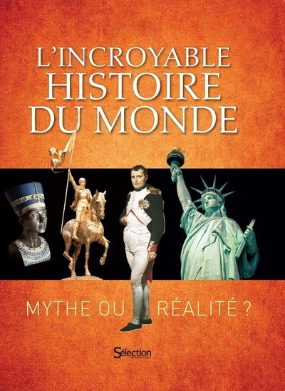 L'incroyable histoire du monde : mythe ou réalité ?