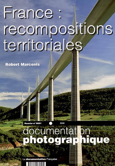 Documentation photographique (La), n° 8051. France : recompositions territoriales