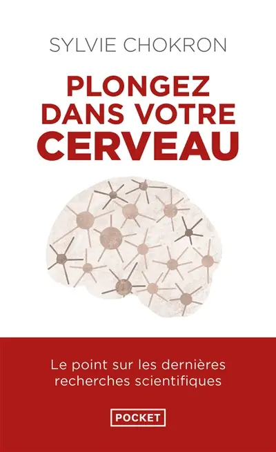 Plongez dans votre cerveau : l'explorer, c'est l'apprivoiser