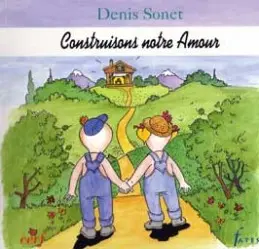 Construisons notre amour