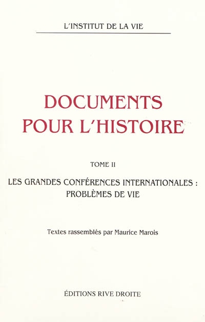 Documents pour l'histoire. Vol. 2. Les grandes conférences internationales : problèmes de vie