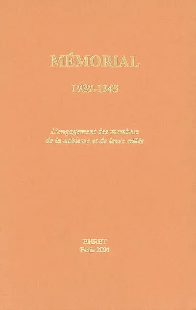 Mémorial 1939-1945 : l'engagement des membres de la noblesse et de leurs alliés