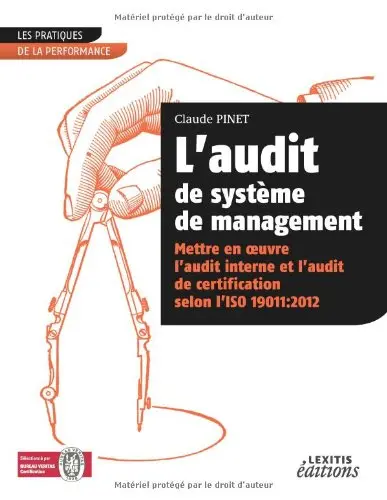 L'audit de système de management : mettre en oeuvre l'audit interne et l'audit de certification selon l'ISO 19011 2012