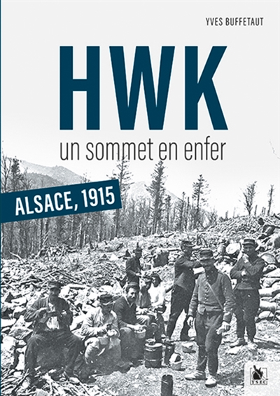 HWK : un sommet en enfer : Alsace, 1915