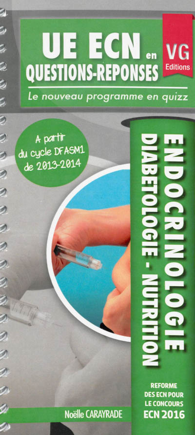 Endocrinologie, diabétologie, nutrition : le nouveau programme en quizz : à partir du cycle DFASM1 de 2013-2014