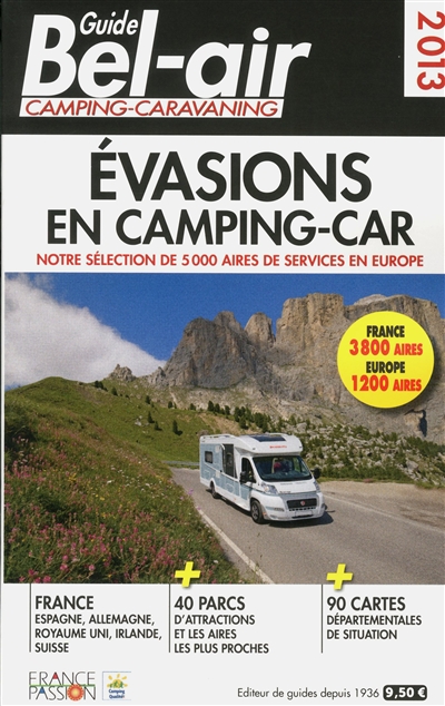 Guide Bel-Air camping-caravaning 2013 : évasions en camping-car : notre sélection de 5.000 aires de services en Europe