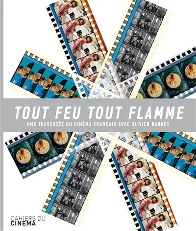 Tout feu tout flamme : une traversée du cinéma français avec Olivier Barrot