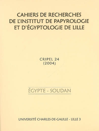 Cahiers de recherches de l'Institut de papyrologie et d'égyptologie de Lille, n° 24. Egypte-Soudan