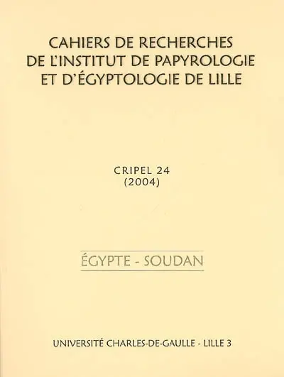 Cahiers de recherches de l'Institut de papyrologie et d'égyptologie de Lille, n° 24. Egypte-Soudan