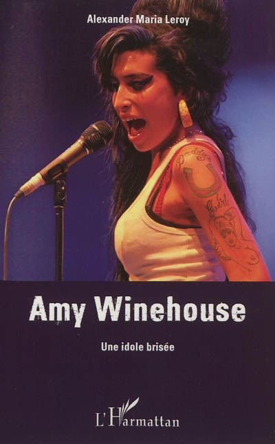 Amy Winehouse : une idole brisée